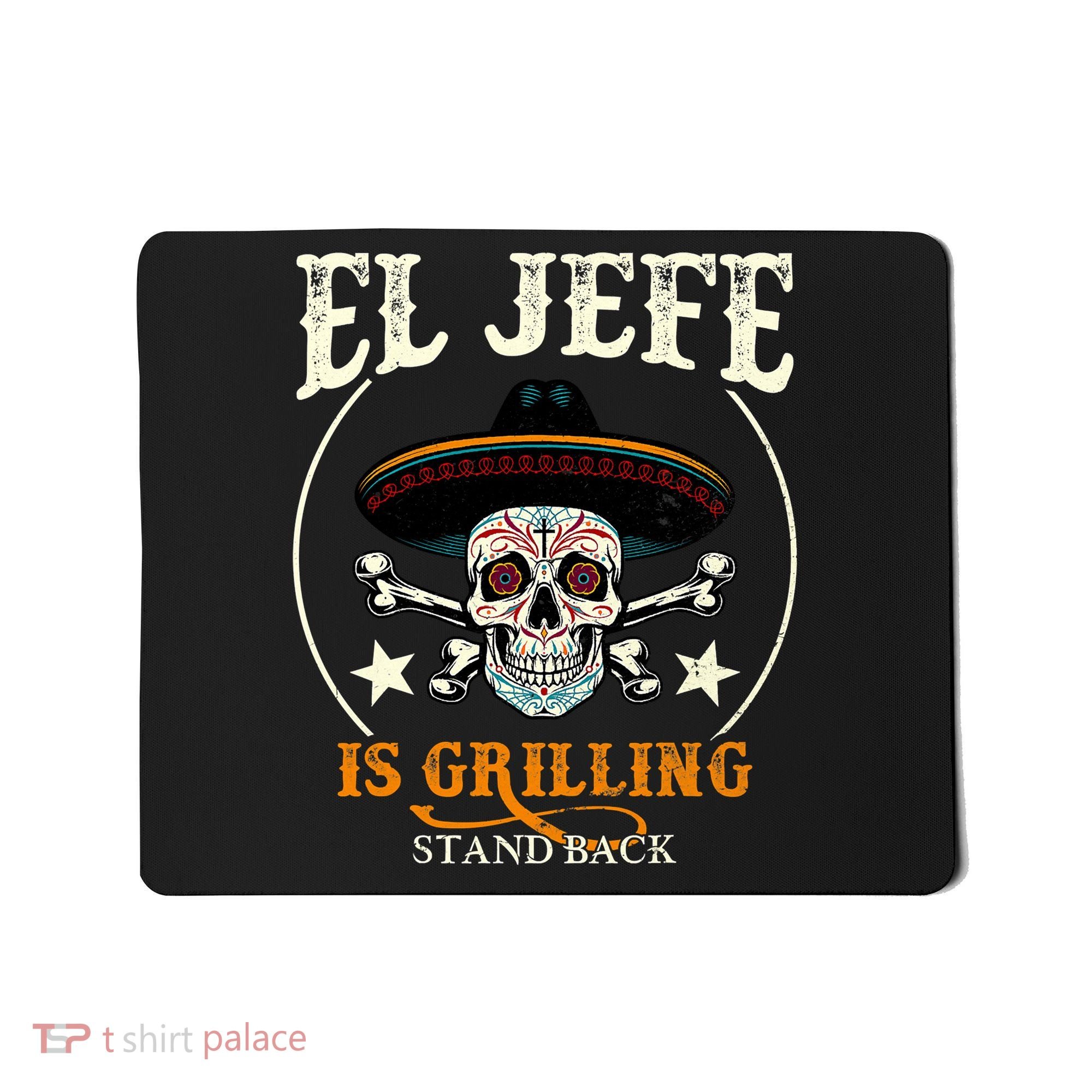 El Jefe Grilling Stand Back Funny Mexican Dad Playera Mousepad