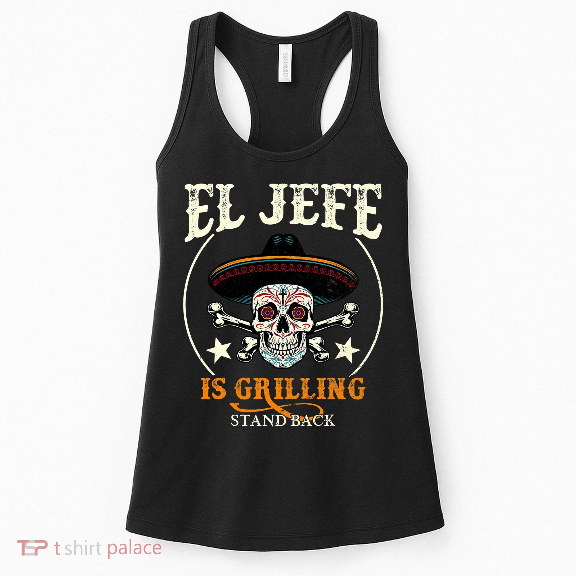 El Jefe Grilling Stand Back Funny Mexican Dad Playera Women's Tank Top