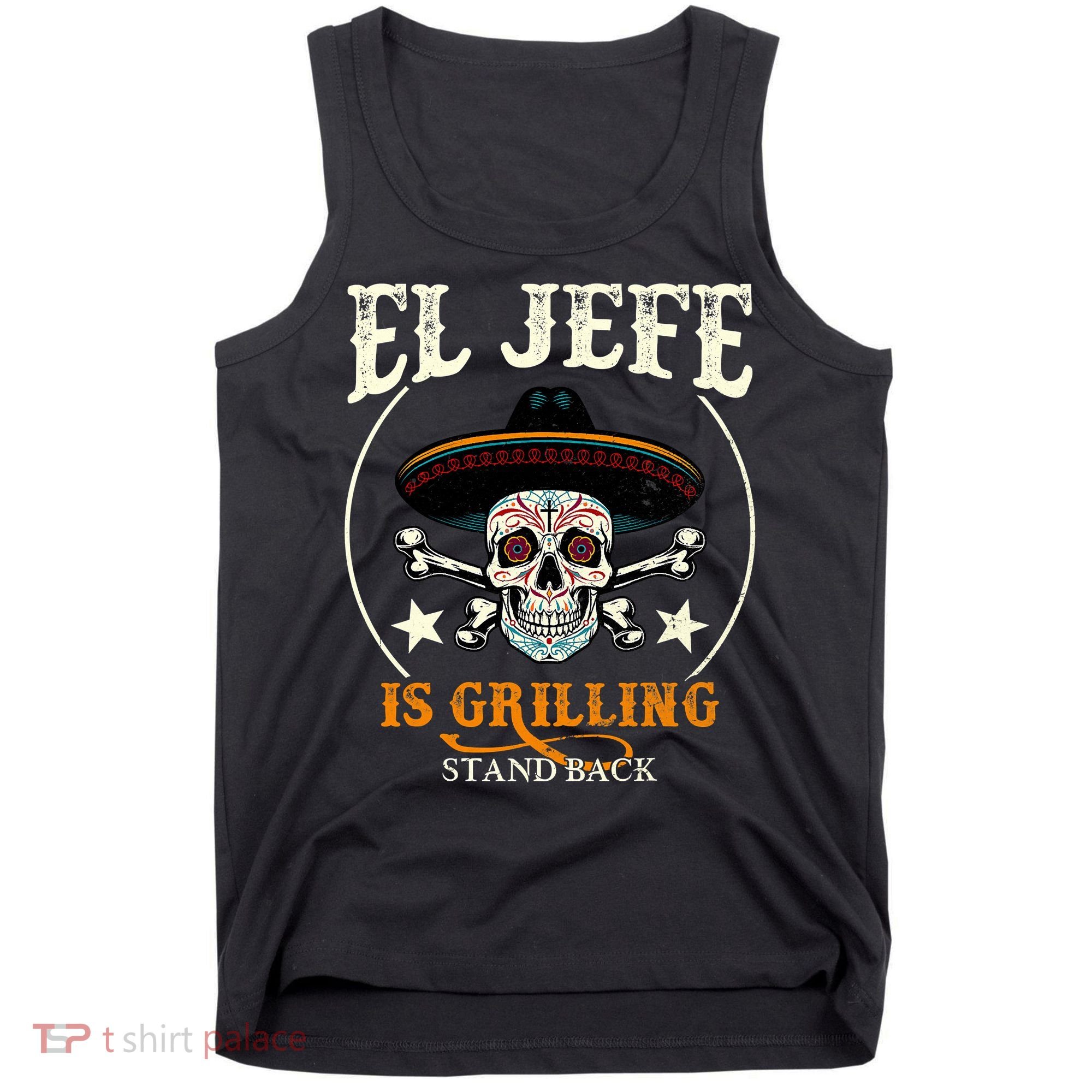 El Jefe Grilling Stand Back Funny Mexican Dad Playera Tank Top