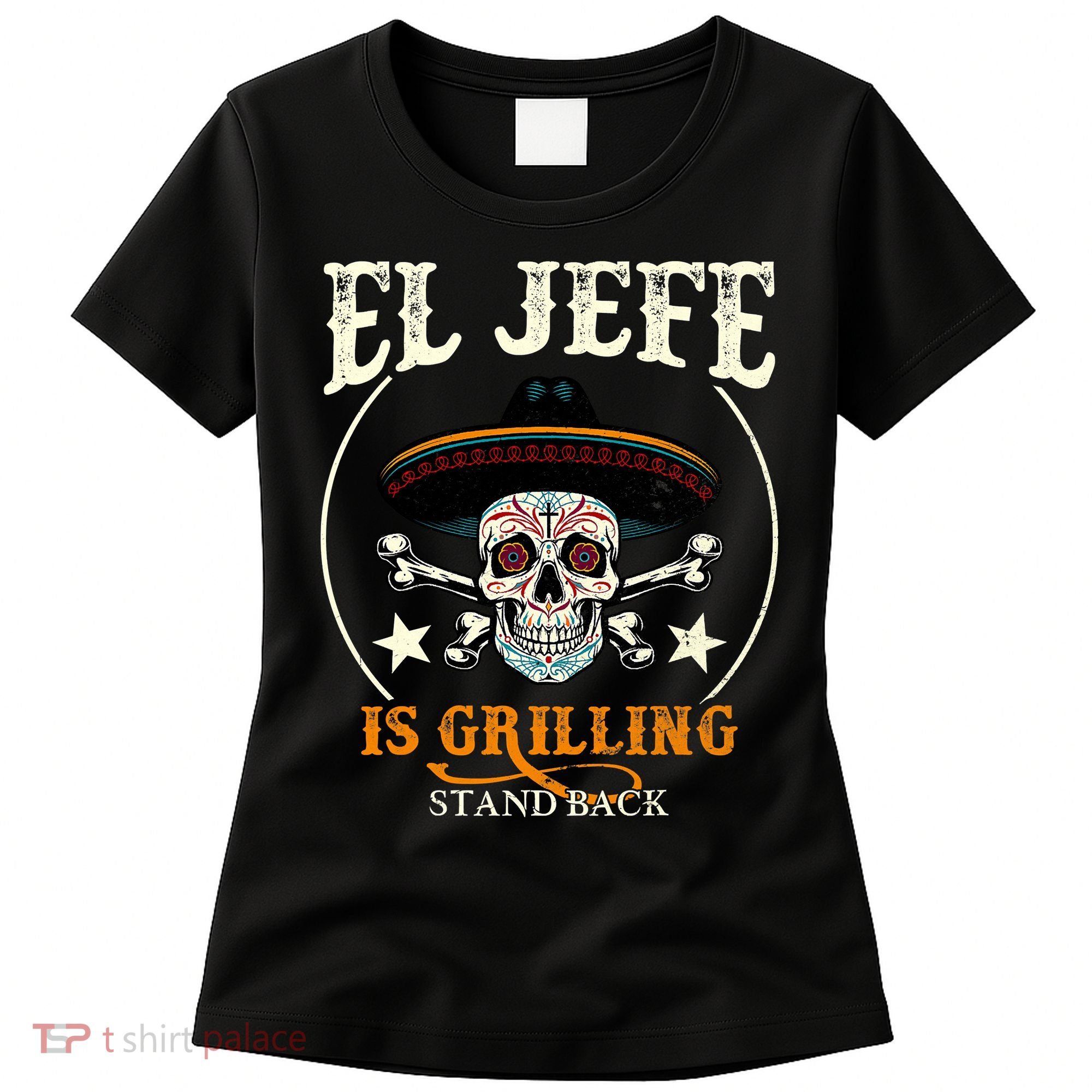El Jefe Grilling Stand Back Funny Mexican Dad Playera Women's T-Shirt