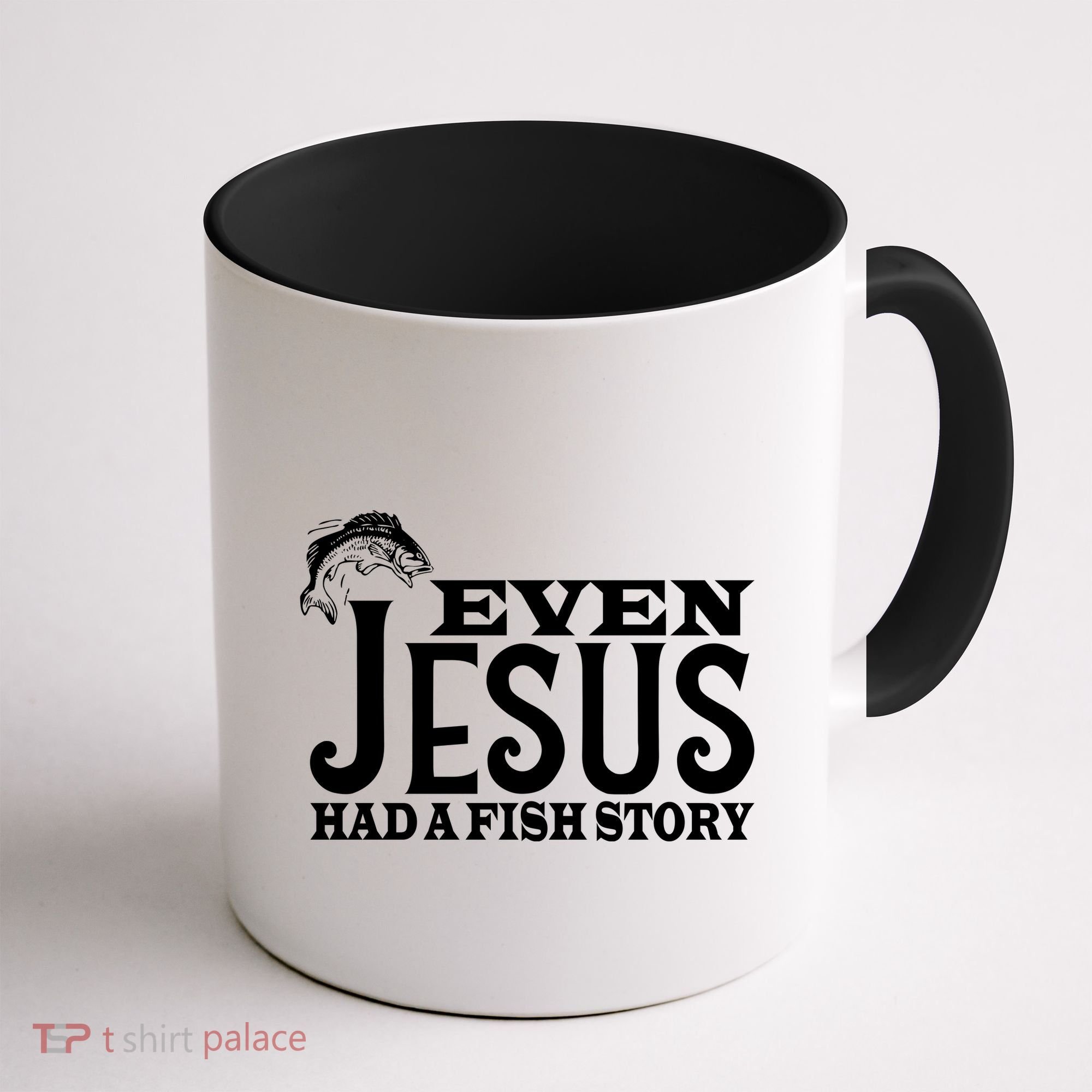 Even Jesus Had A Fish Story Coffee Mug