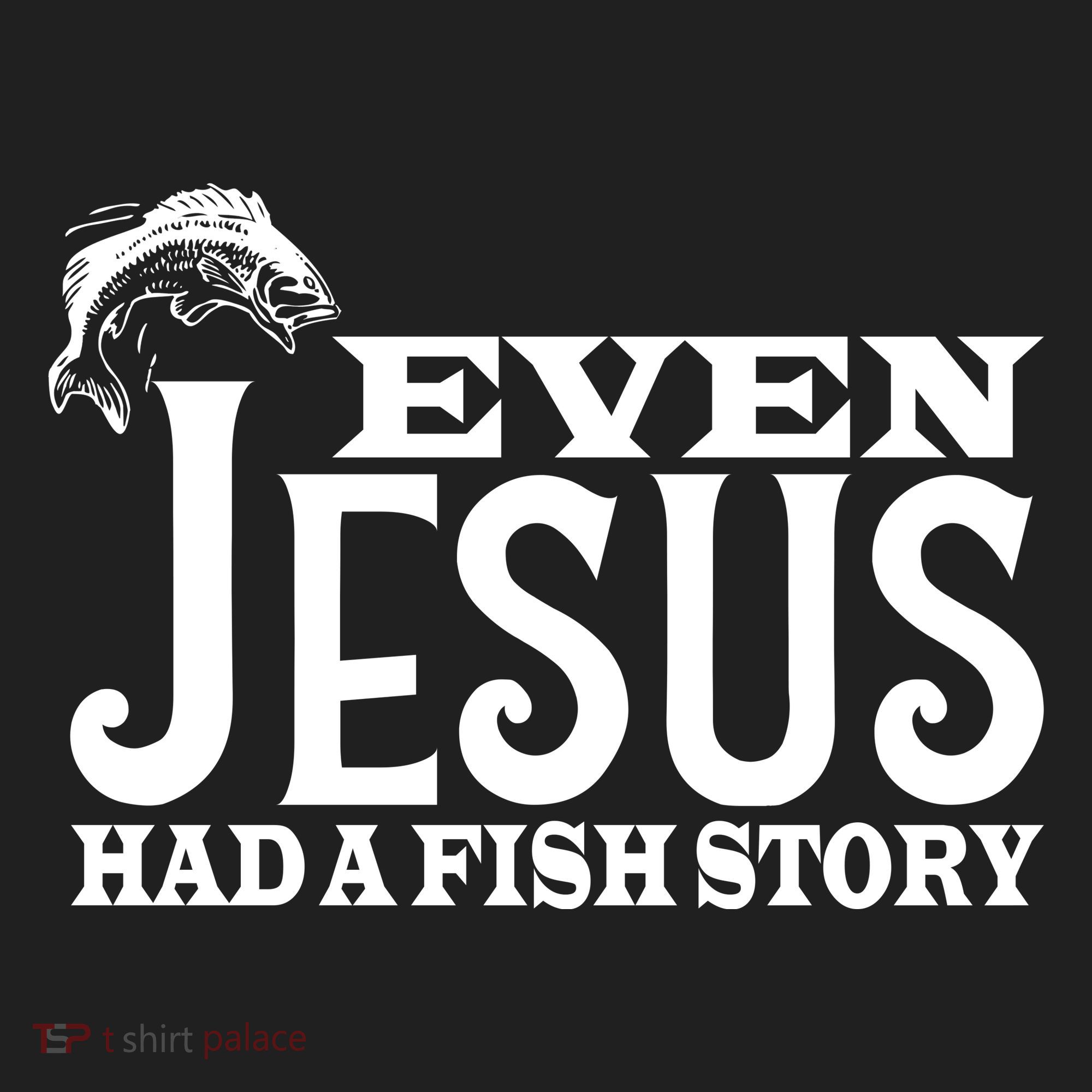 Even Jesus Had A Fish Story Hat