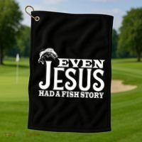 Even Jesus Had A Fish Story Golf Towel thumb 1