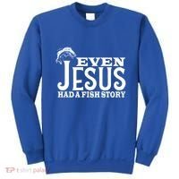 Even Jesus Had A Fish Story Sweatshirt thumb 0