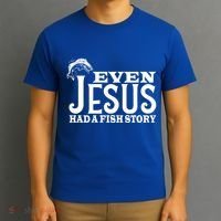 Even Jesus Had A Fish Story T-Shirt thumb 3