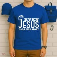 Even Jesus Had A Fish Story T-Shirt thumb 6