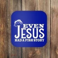 Even Jesus Had A Fish Story Coaster thumb 0
