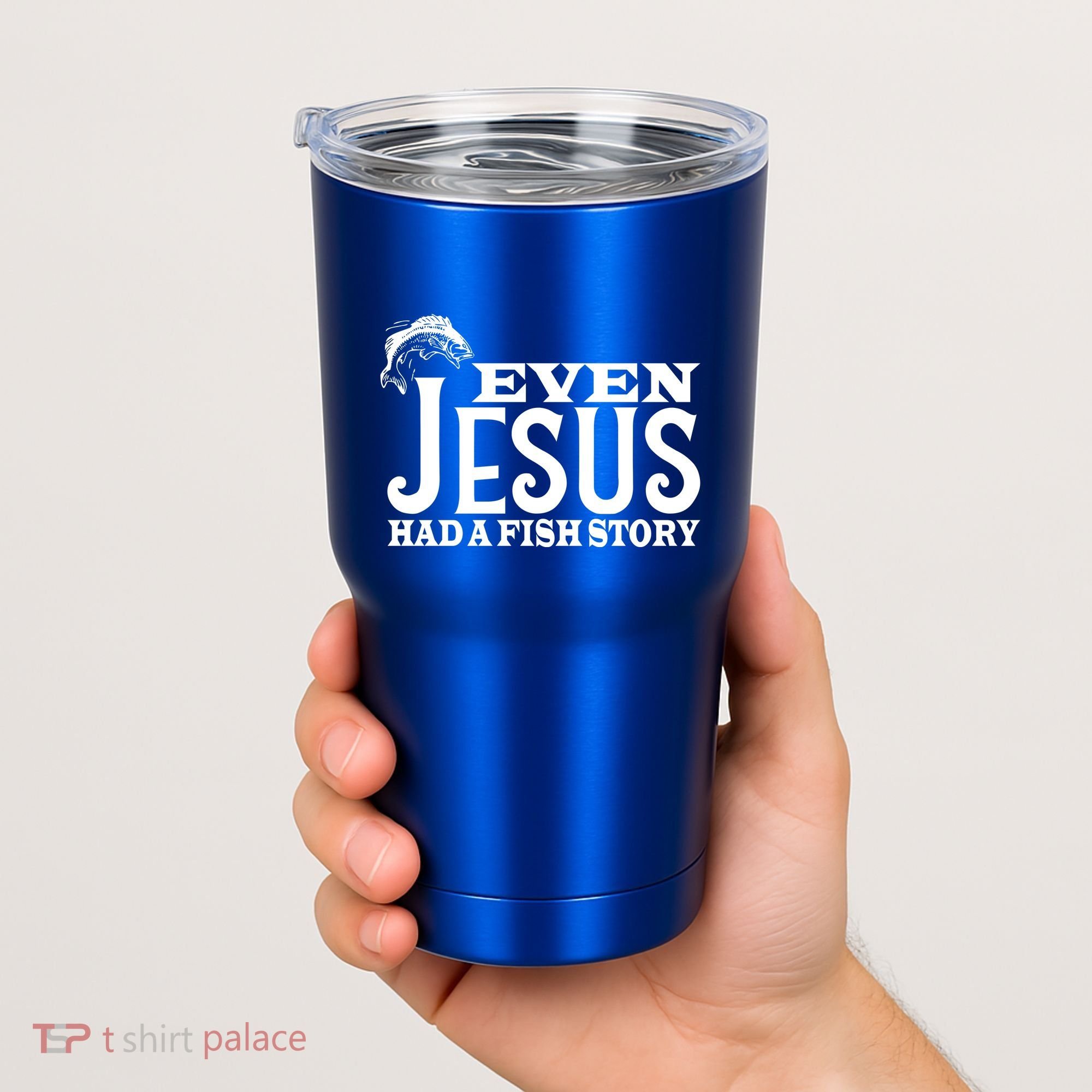 Even Jesus Had A Fish Story Tumbler
