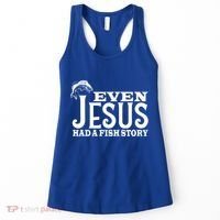 Even Jesus Had A Fish Story Women's Tank Top thumb 0