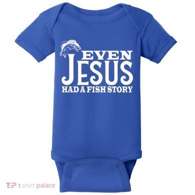 Even Jesus Had A Fish Story Baby Bodysuit