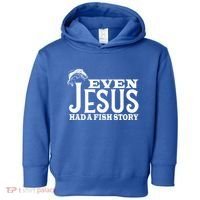 Even Jesus Had A Fish Story Toddler Hoodie thumb 0