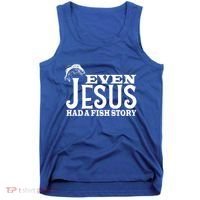 Even Jesus Had A Fish Story Tank Top thumb 0