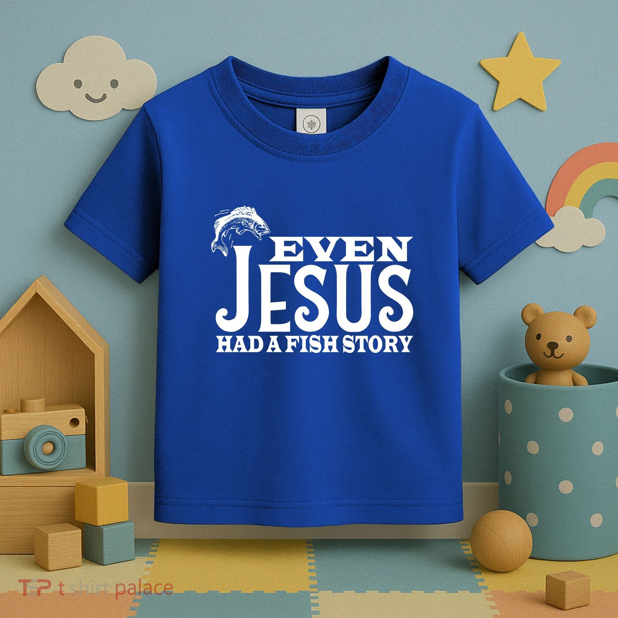 Even Jesus Had A Fish Story Toddler T-Shirt