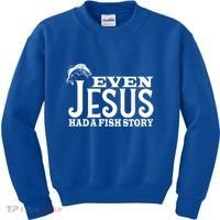 Even Jesus Had A Fish Story Kids Sweatshirt thumb 0