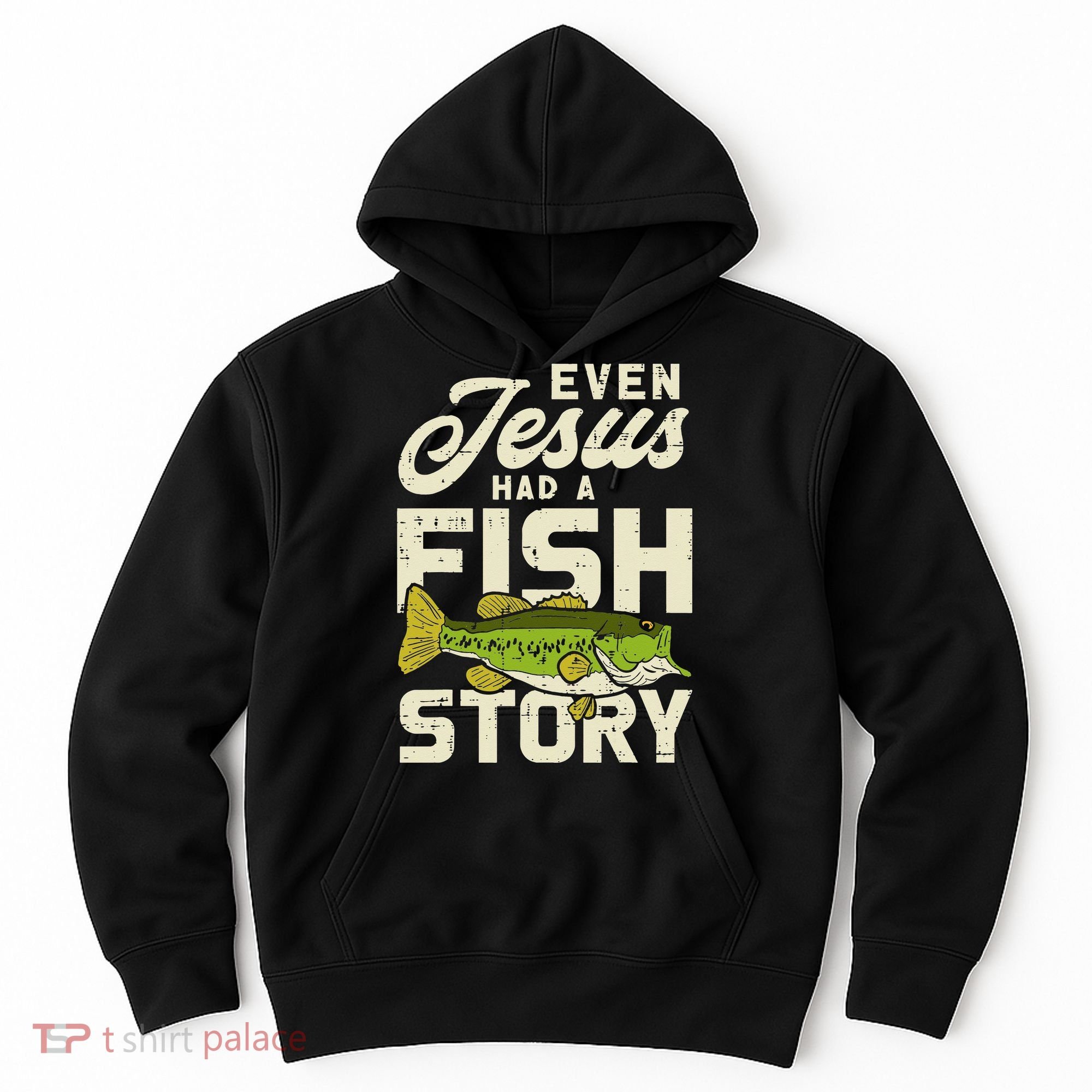 Even Jesus Had A Fish Story Cute Love Fishing Hoodie