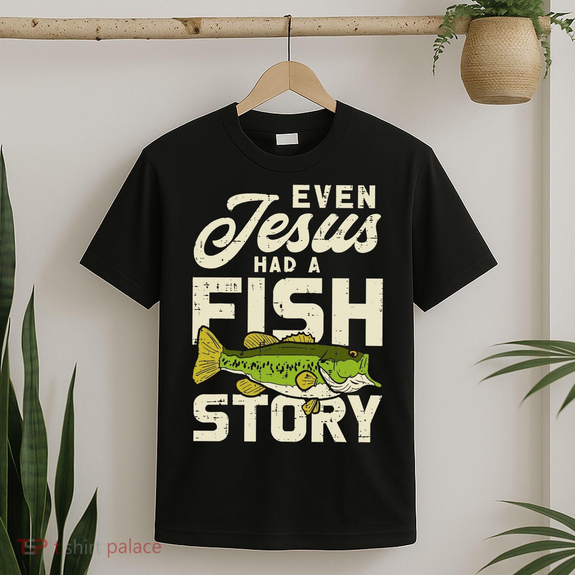 Even Jesus Had A Fish Story Cute Love Fishing T-Shirt