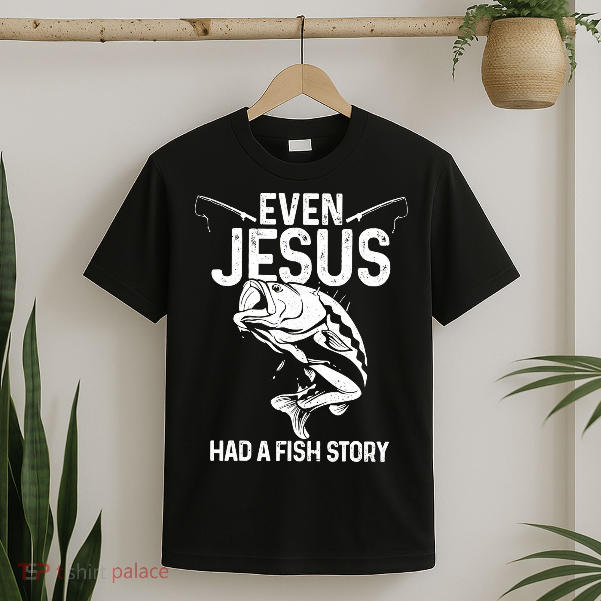 Even Jesus Had A Fish Story Funny Fishing Fisherman T-Shirt