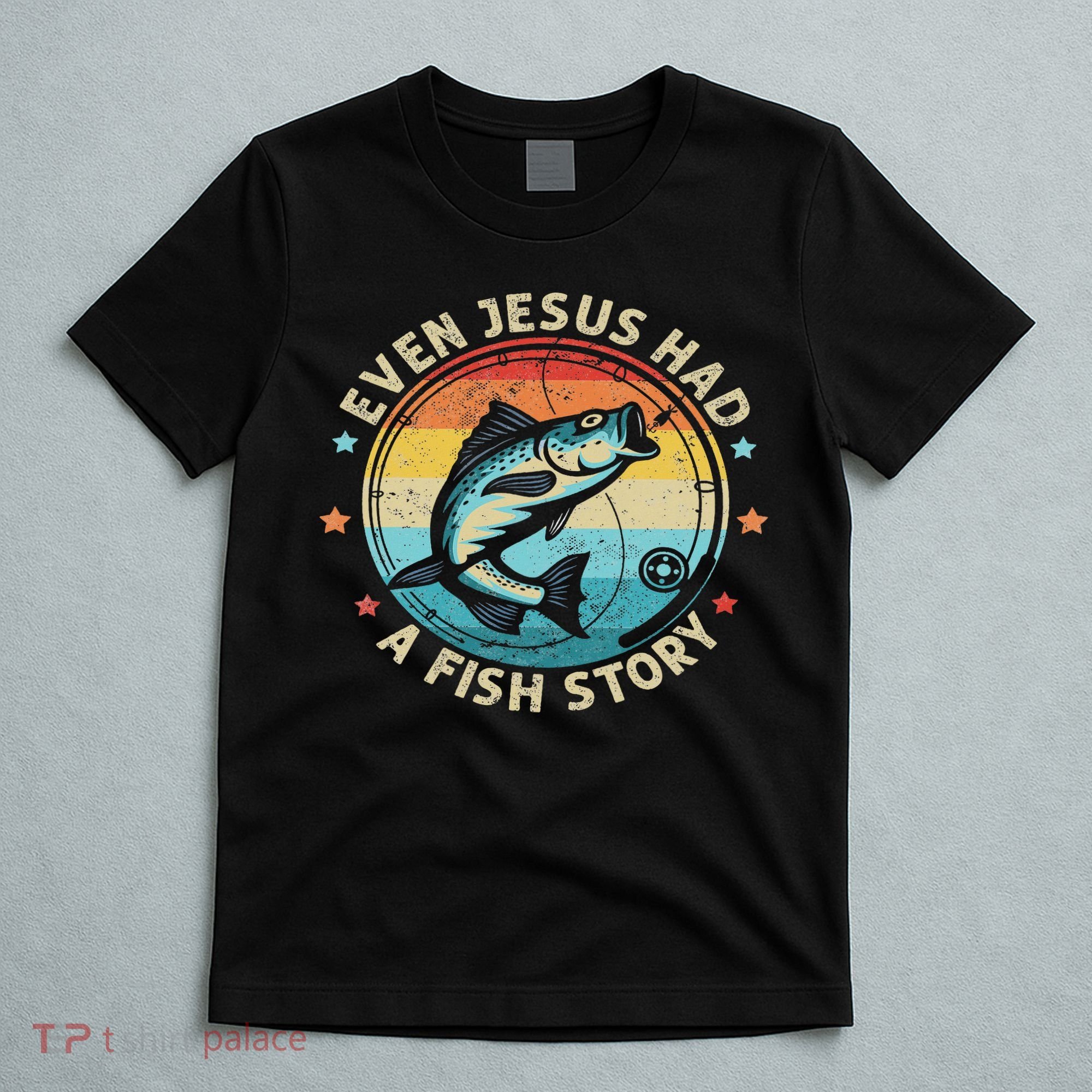 Even Jesus Has A Fish Story Christian Fisherman Funny Retro T-Shirt