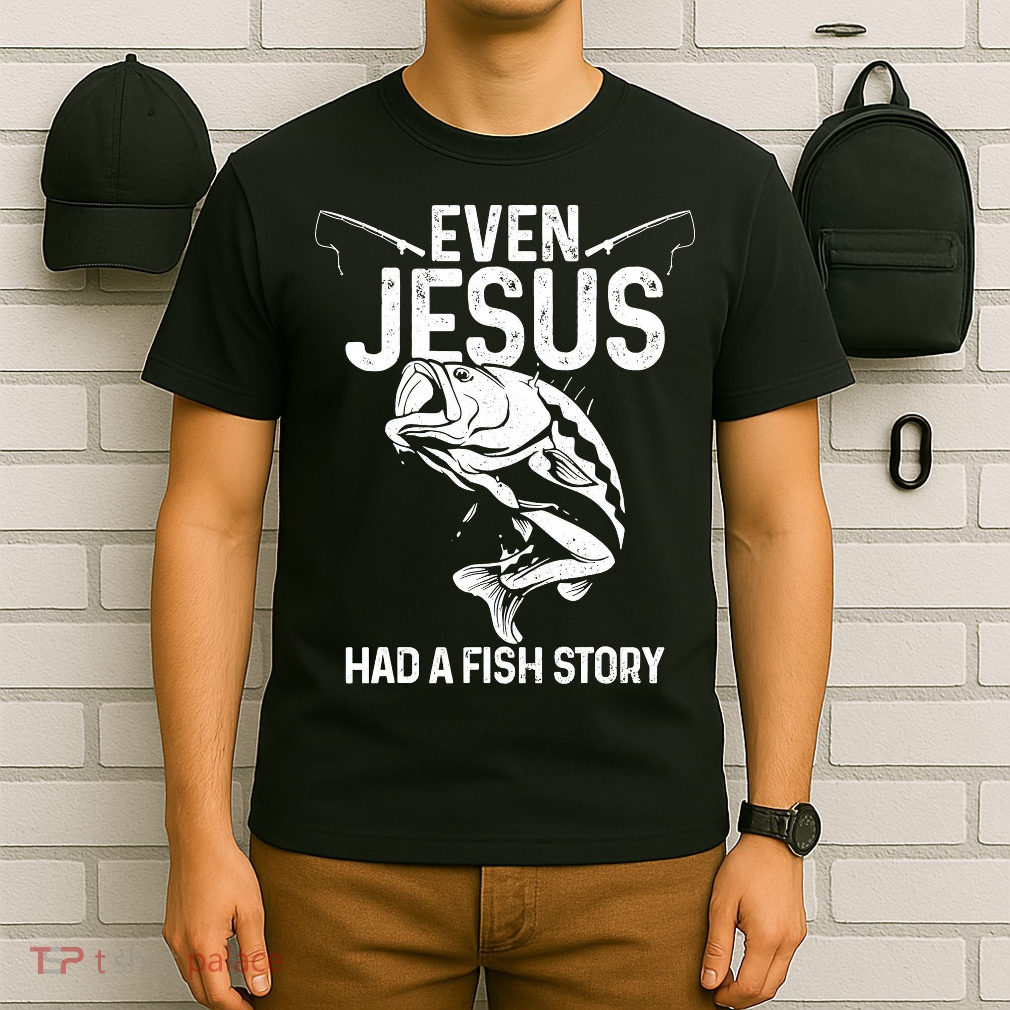 Even Jesus Had A Fish Story Funny Fishing Fisherman T-Shirt