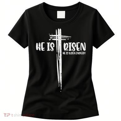 Easter Jesus He Is Risen Indeed Religious Christian Women Women's T-Shirt