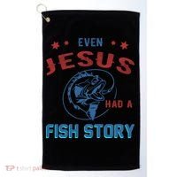Even Jesus Had A Fish Story Funny Fishing Golf Towel thumb 0