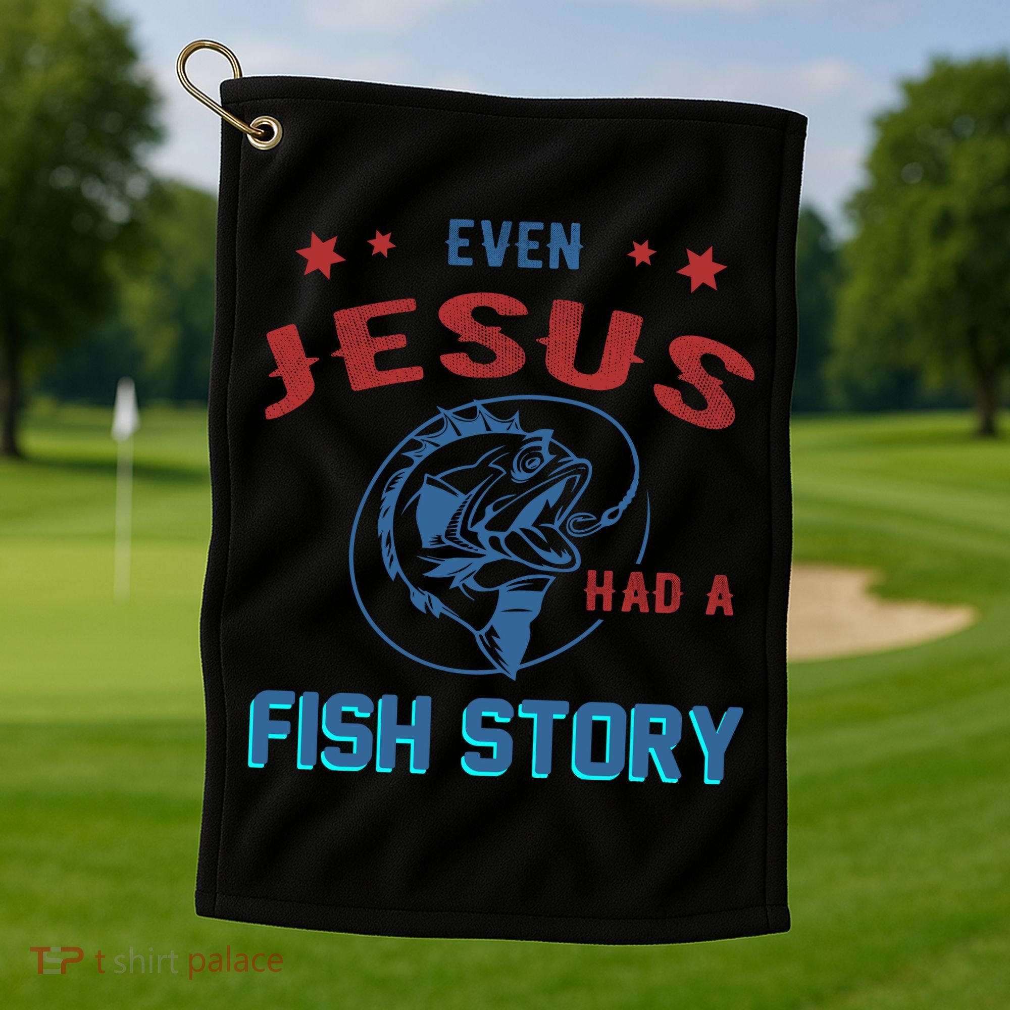 Even Jesus Had A Fish Story Funny Fishing Golf Towel