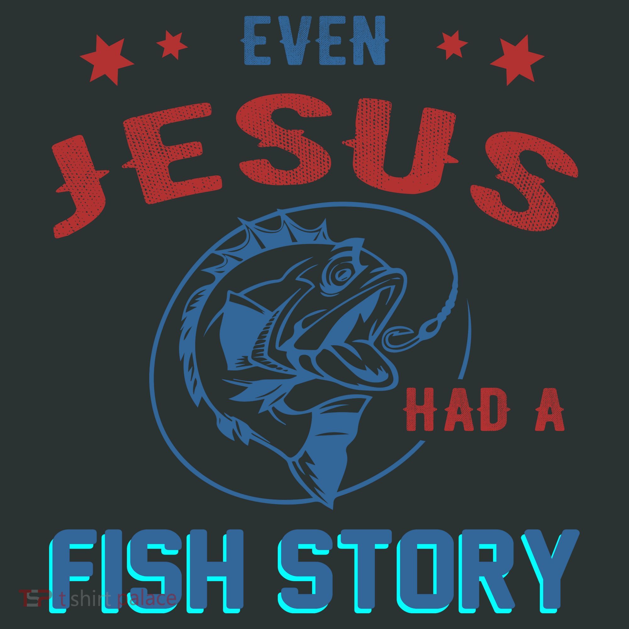 Even Jesus Had A Fish Story Funny Fishing Tank Top