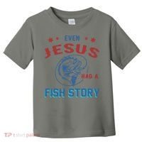 Even Jesus Had A Fish Story Funny Fishing Toddler T-Shirt thumb 0