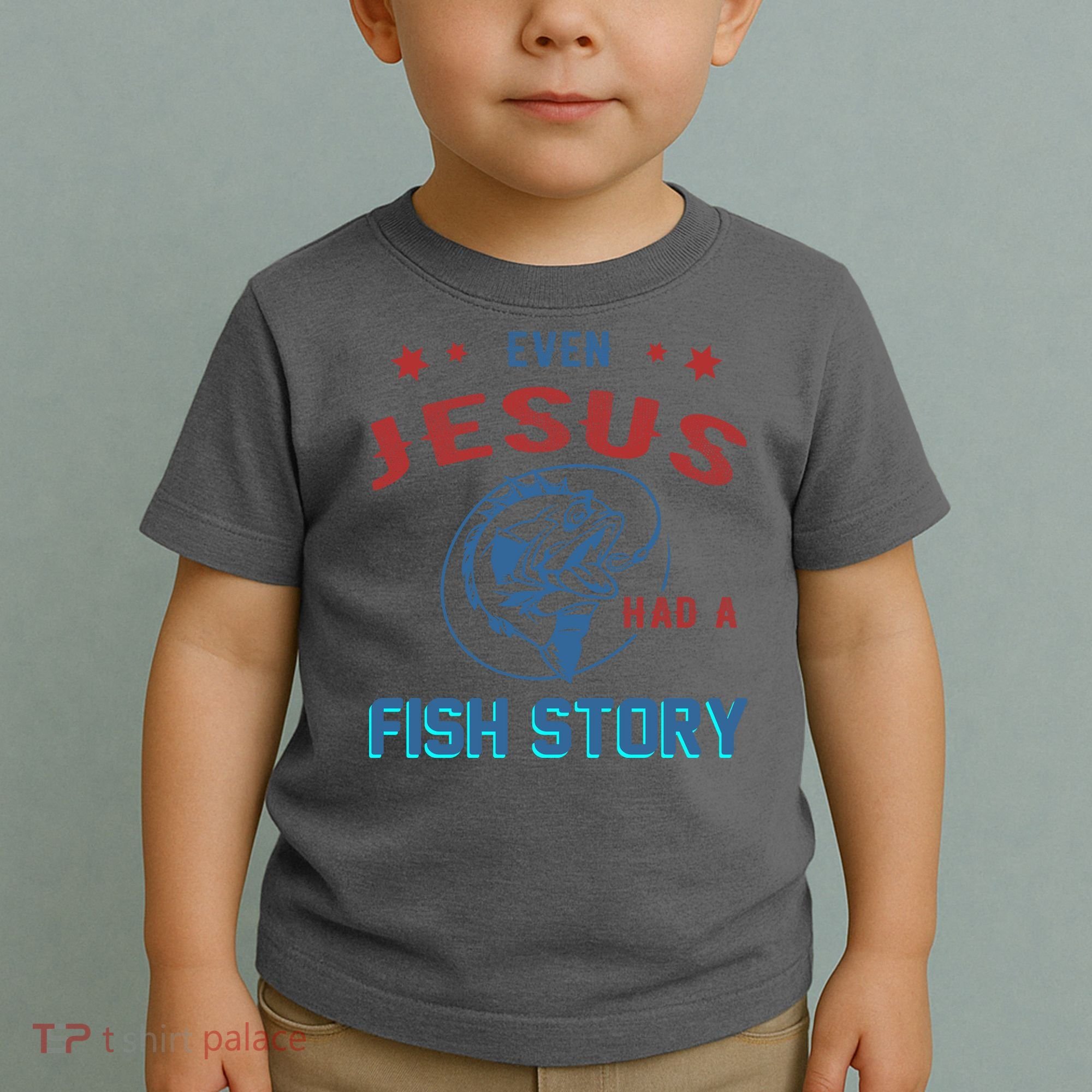 Even Jesus Had A Fish Story Funny Fishing Toddler T-Shirt