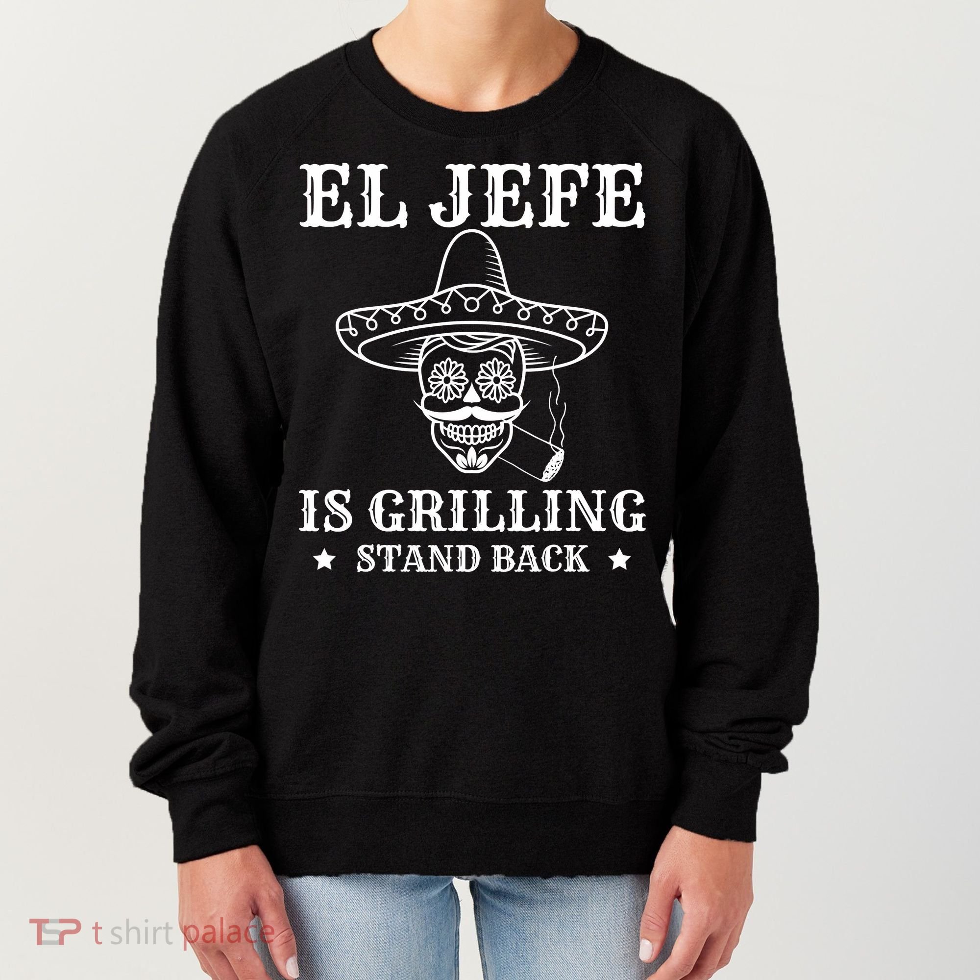 El Jefe Is Grilling Funny Mexican Dad BBQ Grill Women's Sweatshirt