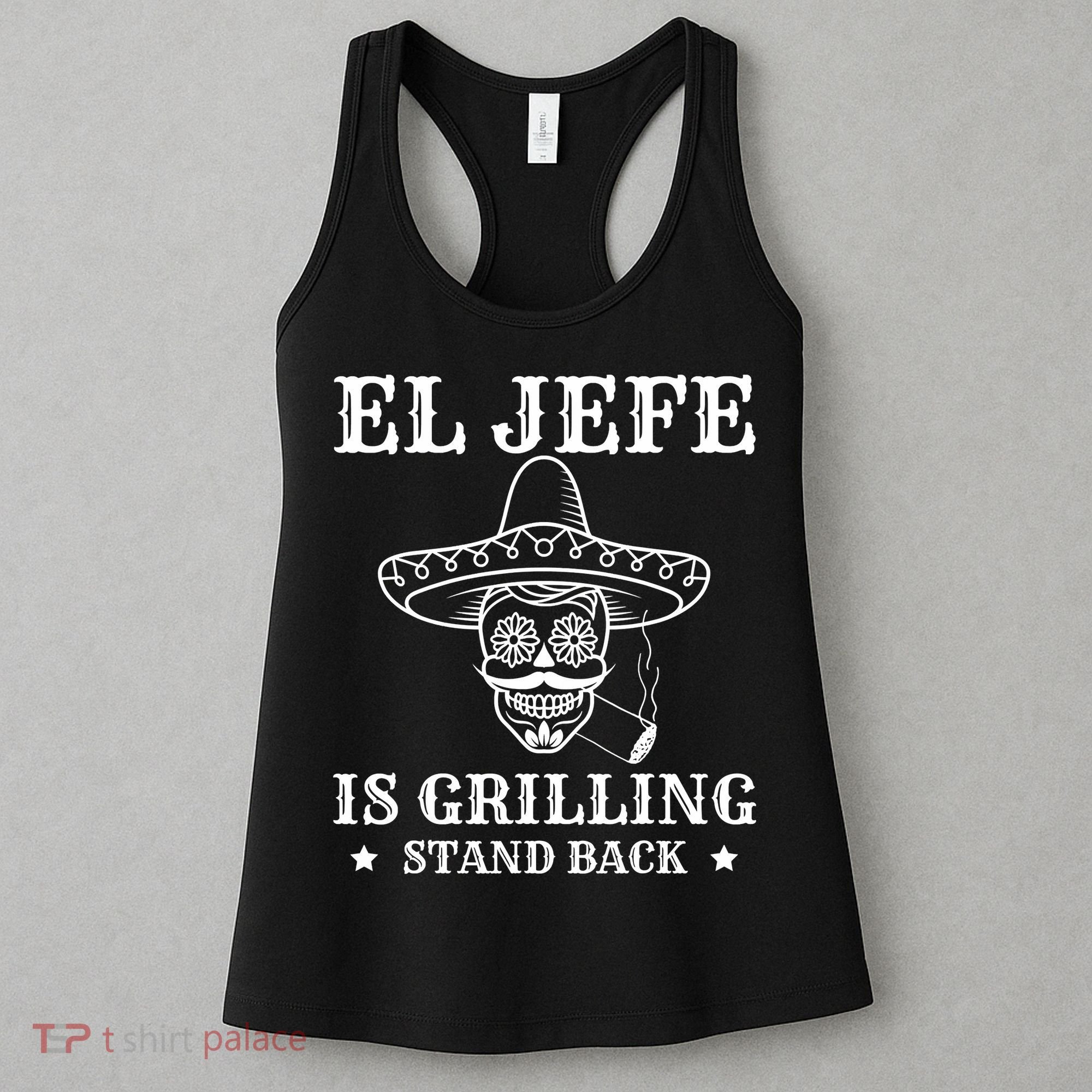 El Jefe Is Grilling Funny Mexican Dad BBQ Grill Women's Tank Top