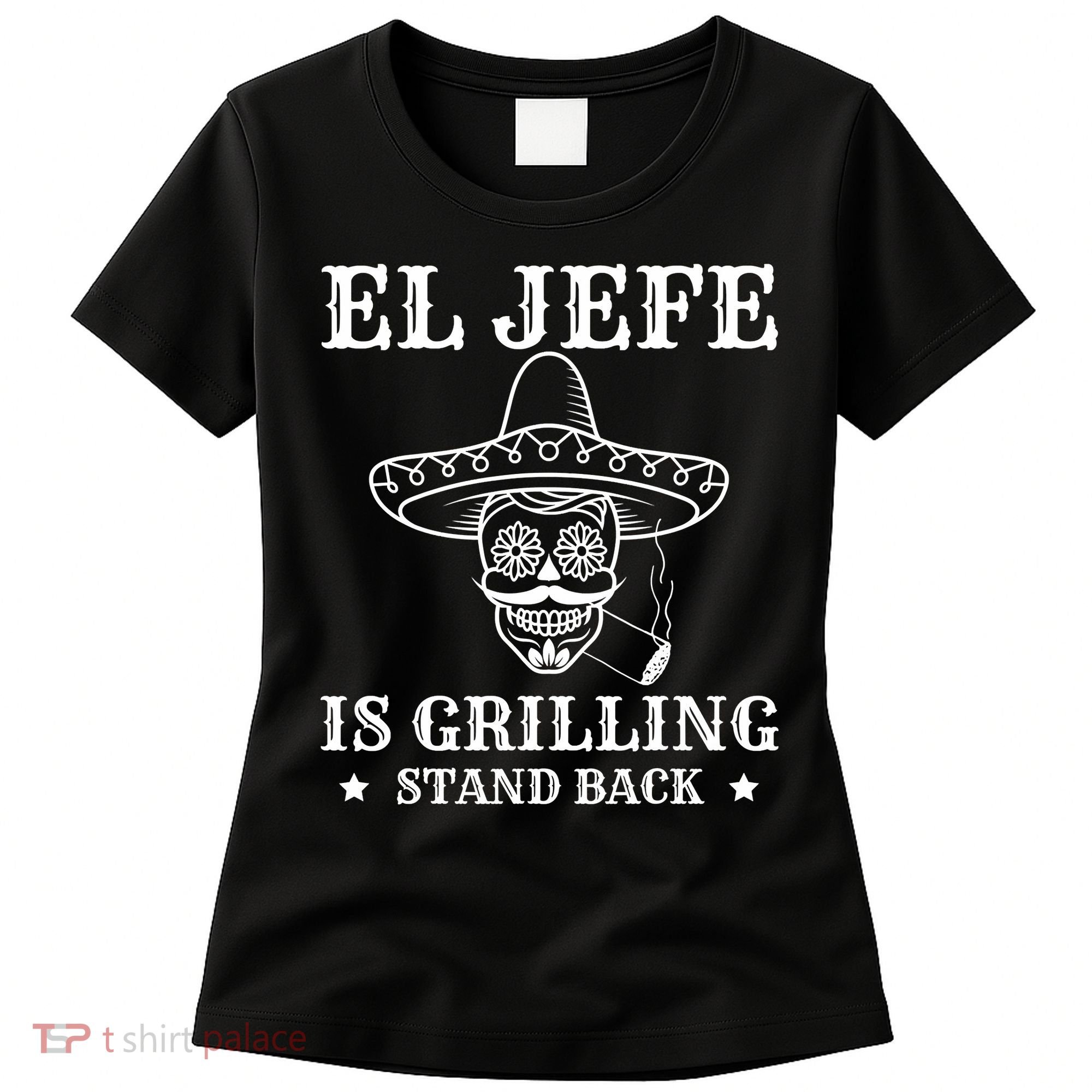 El Jefe Is Grilling Funny Mexican Dad BBQ Grill Women's T-Shirt