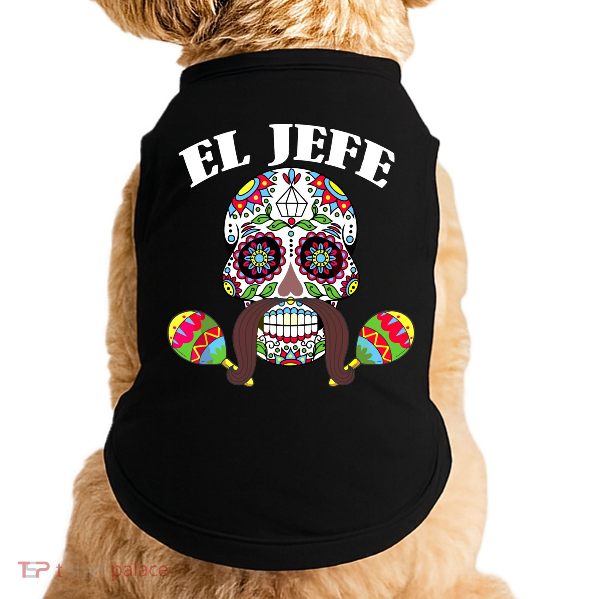 El Jefe Mexican Boss Sugar Skull Day Of The Dead Doggie Tank