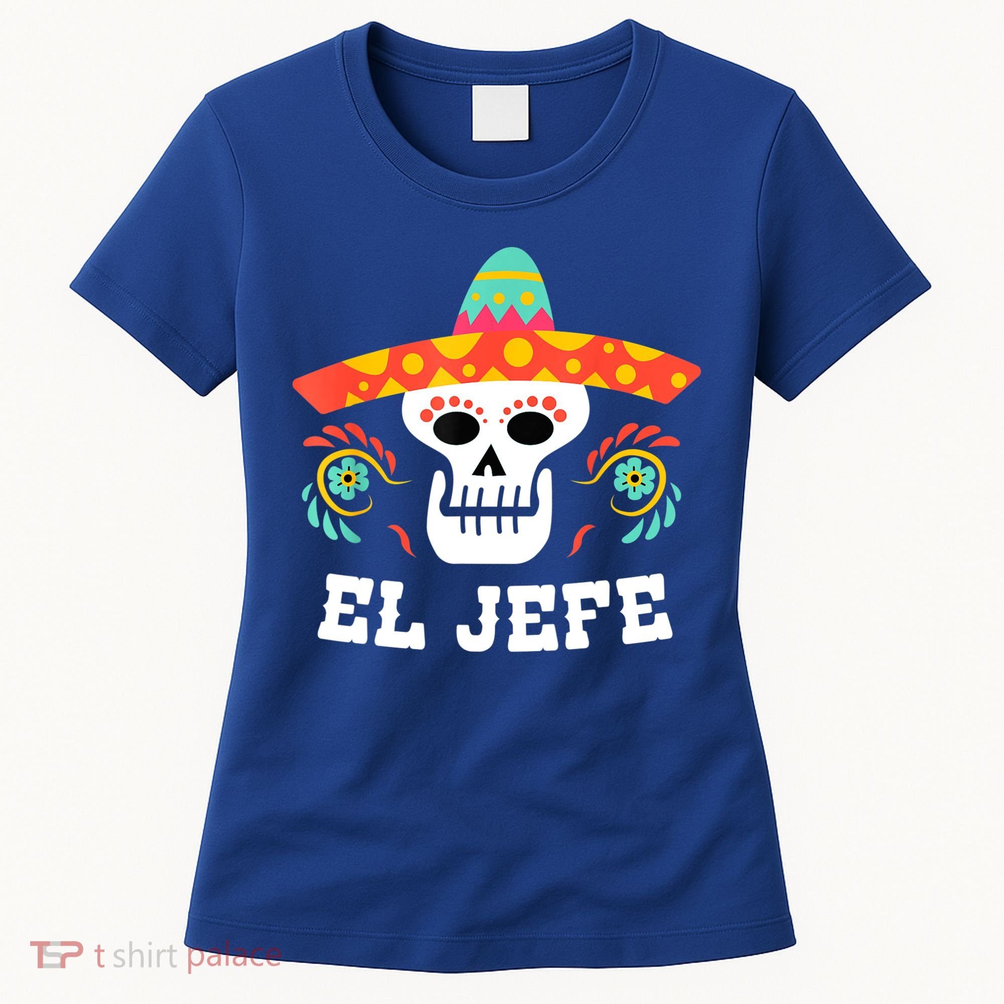 El Jefe Mexican Skull Day Of The Dead Women's T-Shirt