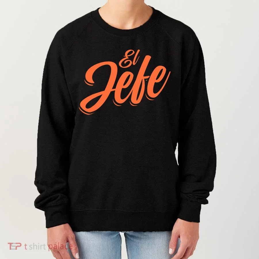El Jefe Spanish Mexican The Boss Women's Sweatshirt