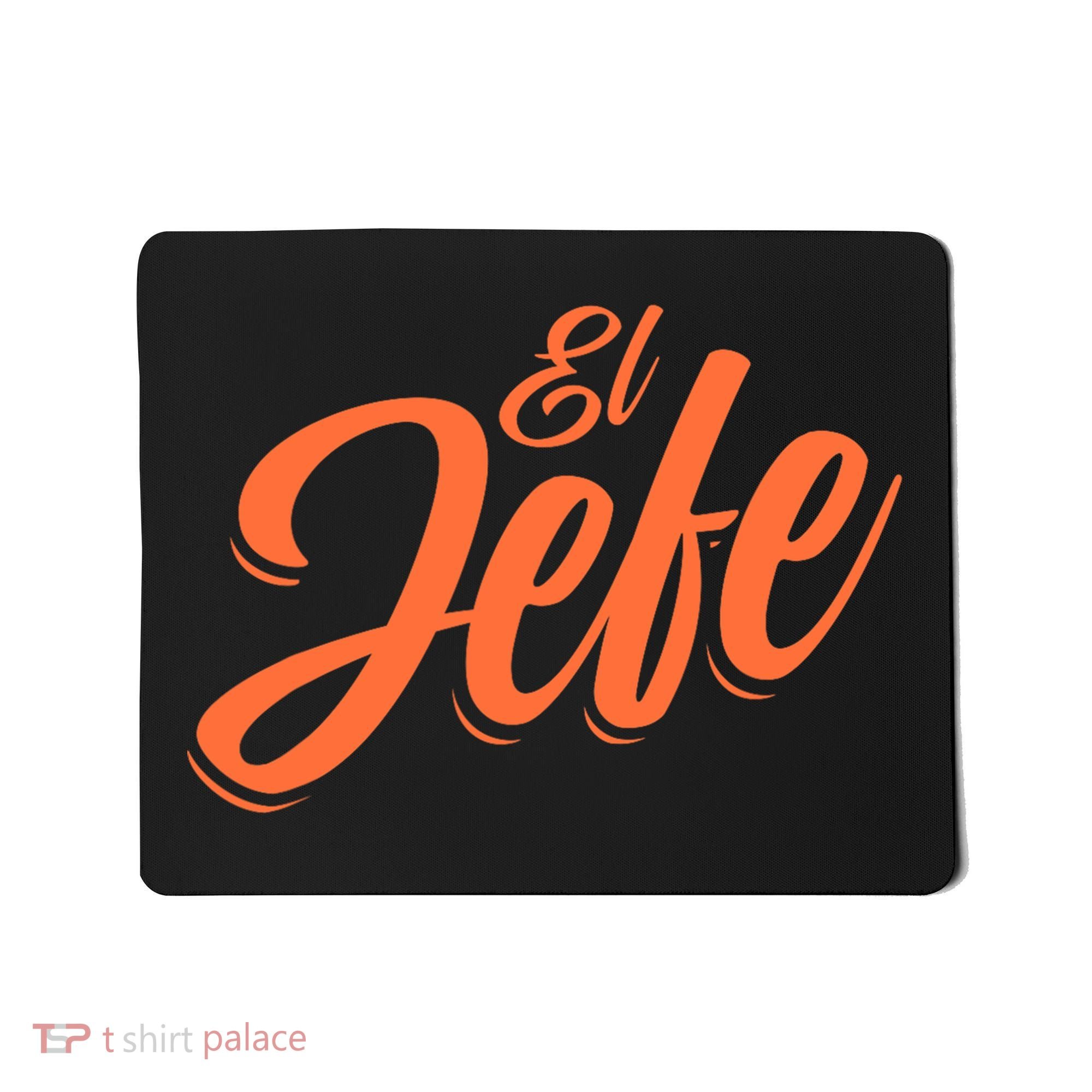 El Jefe Spanish Mexican The Boss Mousepad