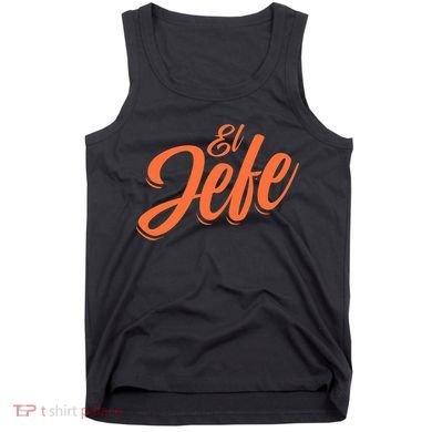 El Jefe Spanish Mexican The Boss Tank Top