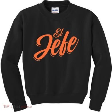 El Jefe Spanish Mexican The Boss Kids Sweatshirt