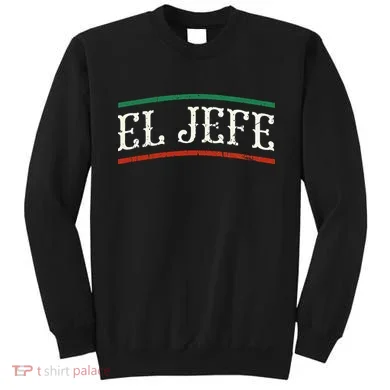 El Jefe Spanish Sweatshirt