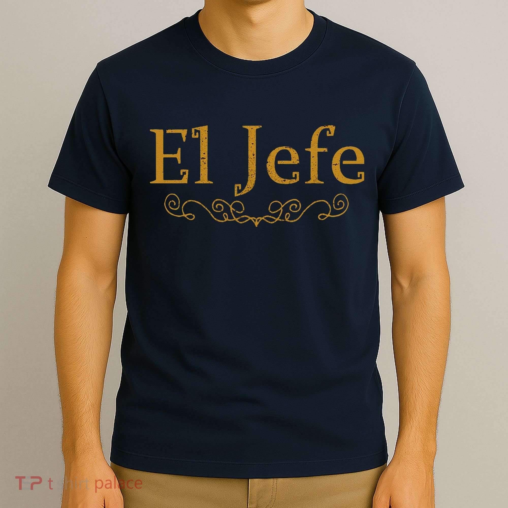 El Jefe The Boss In Spanish Funny Mexican Boss Gift T-Shirt