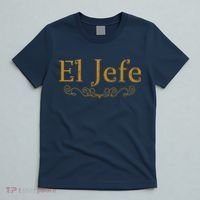 El Jefe The Boss In Spanish Funny Mexican Boss Gift T-Shirt thumb 5