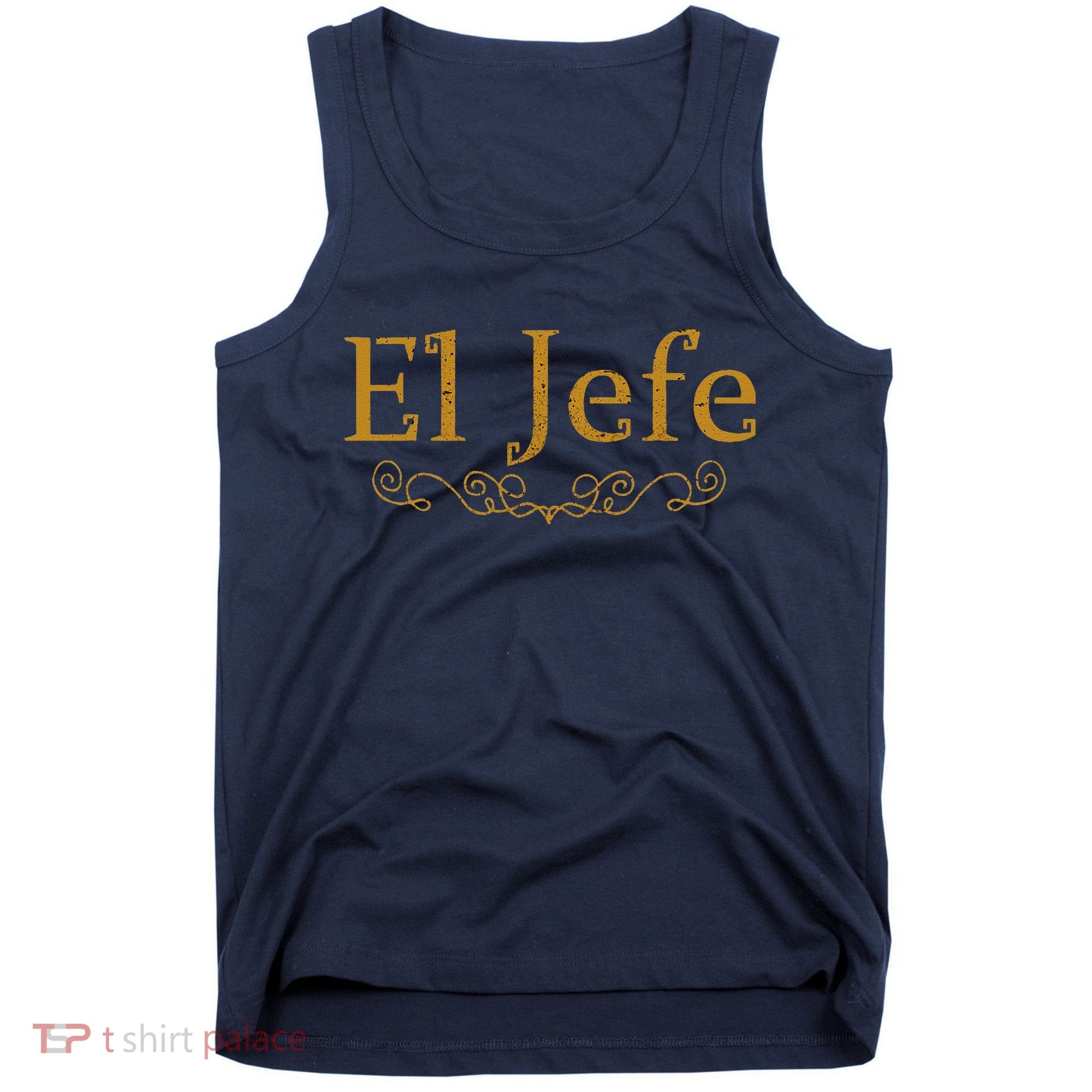 El Jefe The Boss In Spanish Funny Mexican Boss Gift Tank Top