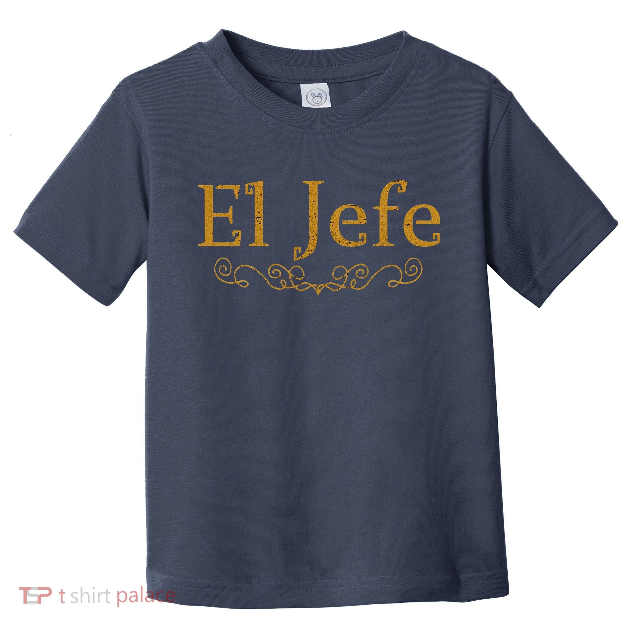 El Jefe The Boss In Spanish Funny Mexican Boss Gift Toddler T-Shirt