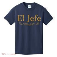El Jefe The Boss In Spanish Funny Mexican Boss Gift Kids T-Shirt thumb 0
