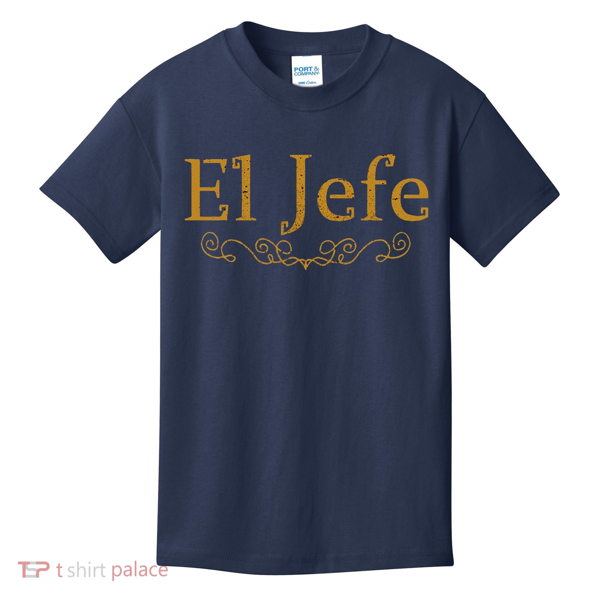 El Jefe The Boss In Spanish Funny Mexican Boss Gift Kids T-Shirt