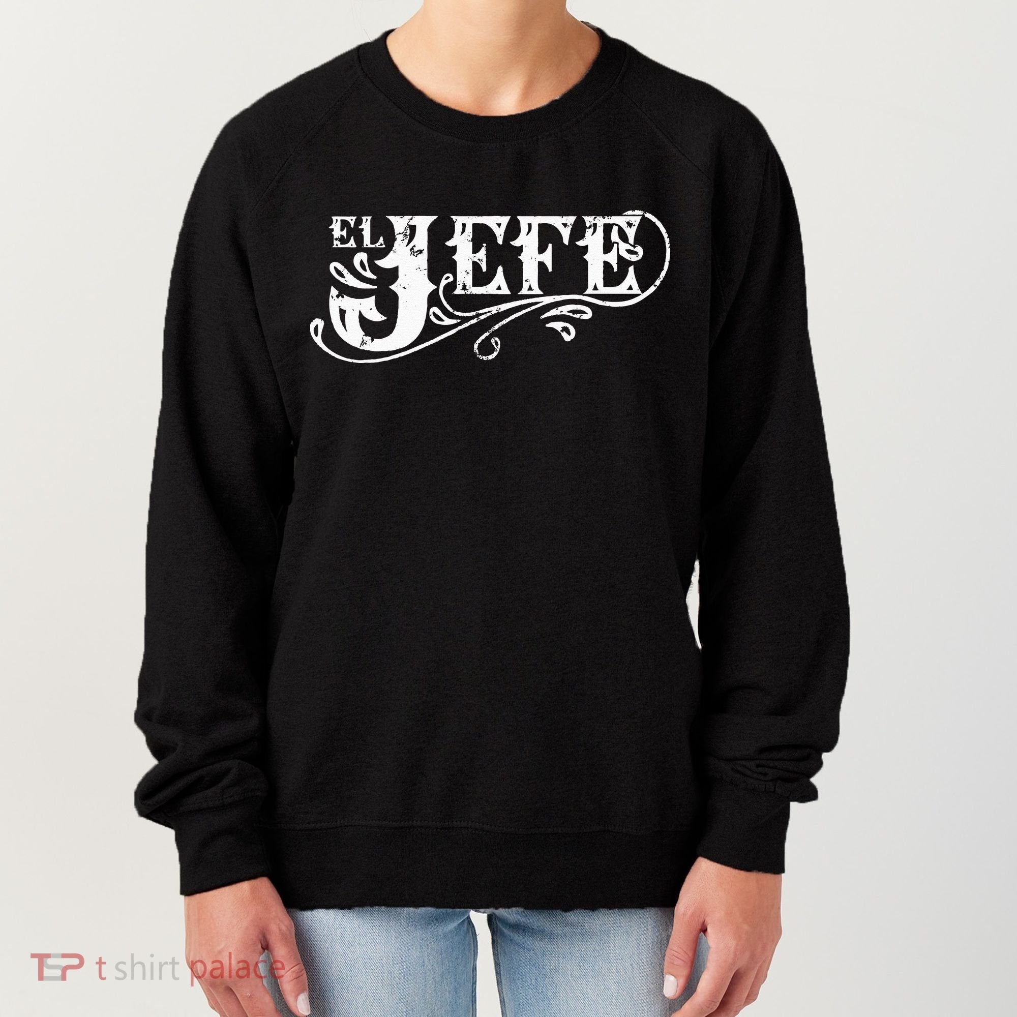 El Jefe The Boss in Spanish Funny Mexican Quote Women's Sweatshirt