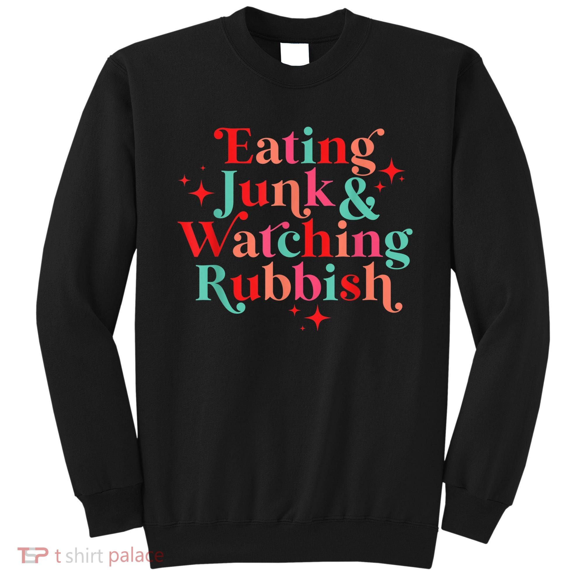 Eating Junk & Watching Rubbish Funny Christmas Sweatshirt