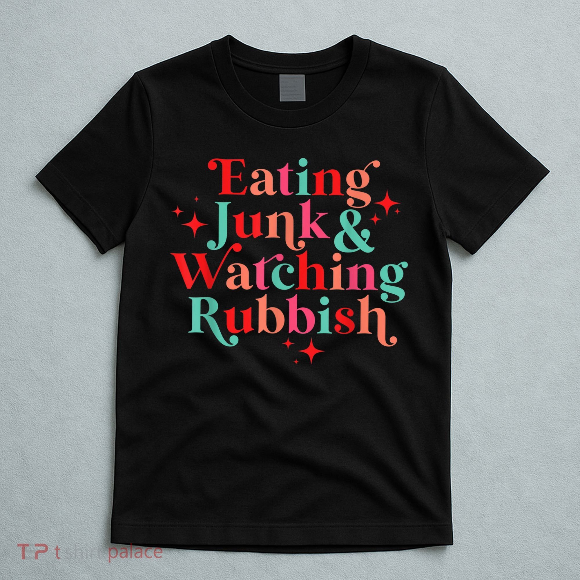 Eating Junk & Watching Rubbish Funny Christmas T-Shirt