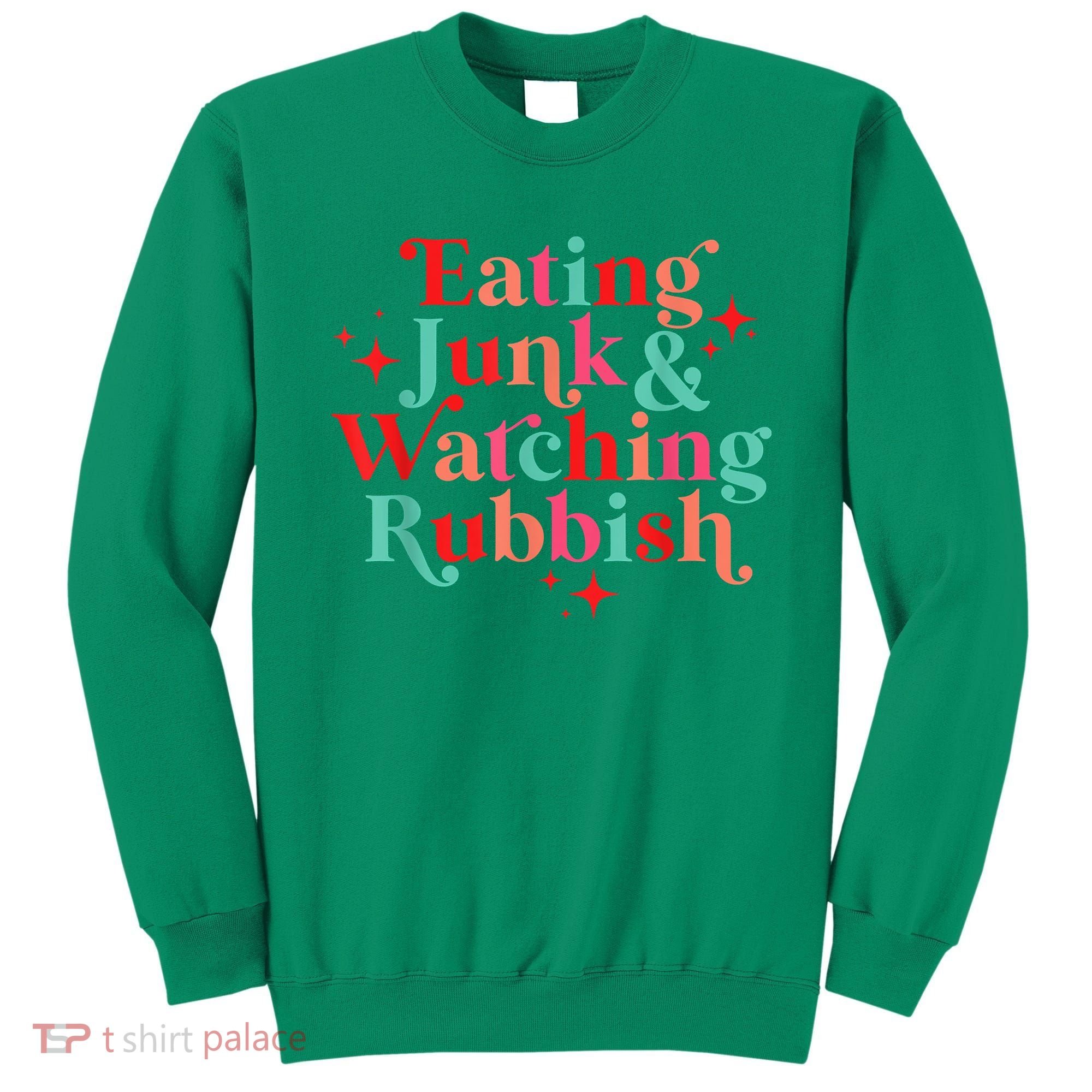 Eating Junk & Watching Rubbish Funny Christmas Sweatshirt