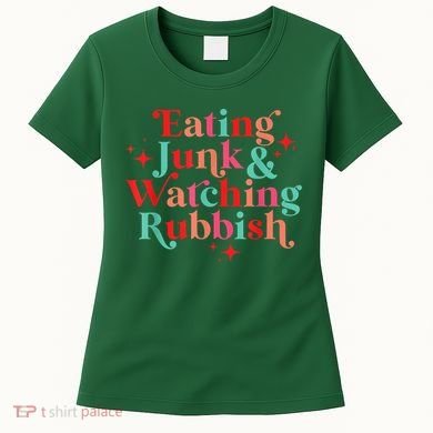 Eating Junk & Watching Rubbish Funny Christmas Women's T-Shirt
